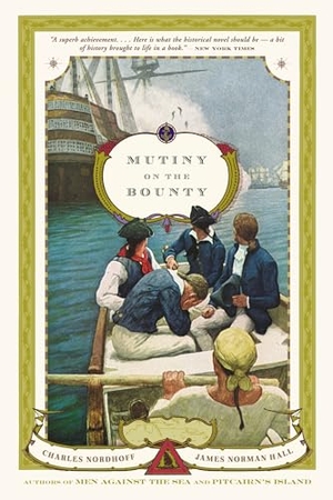 Nordhoff, Charles / James Norman Hall. Mutiny on the Bounty. Little Brown and Company, 1989.