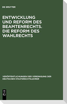 Entwicklung und Reform des Beamtenrechts. Die Reform des Wahlrechts