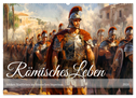 Römisches Leben - Antikes Stadtleben im Römischen Imperium (Wandkalender 2024 DIN A2 quer), CALVENDO Monatskalender