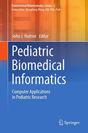Hutton, John J. (Hrsg.). Pediatric Biomedical Informatics - Computer Applications in Pediatric Research. Springer Netherlands, 2015.