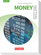 Matters Wirtschaft - Englisch für kaufmännische Ausbildungsberufe - Money Matters 5th edition - B1/B2