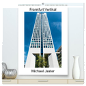 Frankfurt Vertikal Michael Jaster (hochwertiger Premium Wandkalender 2024 DIN A2 hoch), Kunstdruck in Hochglanz
