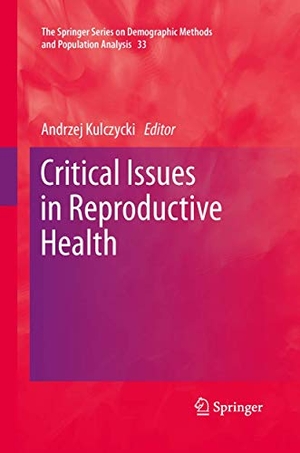 Kulczycki, Andrzej (Hrsg.). Critical Issues in Reproductive Health. Springer Netherlands, 2015.