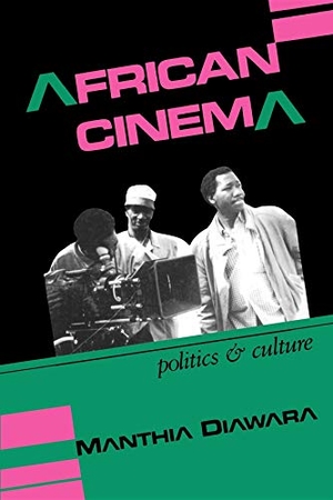 Daiwara, Manthia / Manthia Diawara. African Cinema - Politics & Culture. Indiana University Press, 1992.