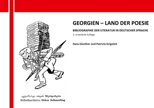 Grigoleit, Patricia / Hans-Günther Grigoleit. Georgien - Land der Poesie - Bibliographie der Literatur in deutscher Sprache (2. erweiterte Auflage). Shaker Verlag, 2026.