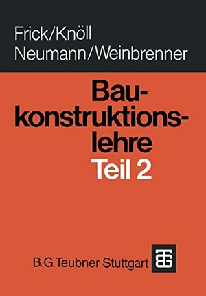 Knöll, Kerstin / O. Frick. Baukonstruktionslehre - Teil 2. Vieweg+Teubner Verlag, 2012.