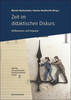 Buchsteiner, Martin / Hannes Burkhardt (Hrsg.). Zeit im didaktischen Diskurs - Reflexionen und Impulse. Waxmann Verlag, 2026.