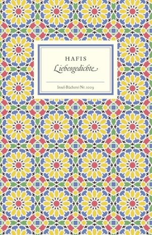 Hafis. Liebesgedichte - Vielschichtig und voller Lebendigkeit. Insel Verlag GmbH, 1980.