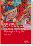 Liberation, (De)Coloniality, and Liturgical Practices