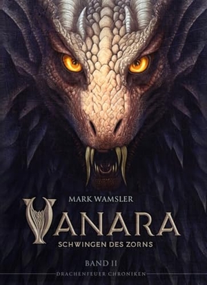 Wamsler, Mark. Vanara: Schwingen des Zorns - DRACHENFEUER CHRONIKEN. Band 2 / Drachen-Fantasy / Romantasy / Schwertkampf. Wunderhaus Verlag GmbH, 2025.