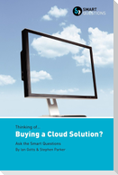 Thinking of... Buying a Cloud Solution? Ask the Smart Questions