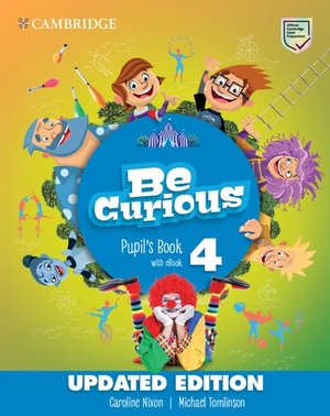 Nixon, Caroline / Michael Tomlinson. Be Curious Level 4 Pupil's Book with eBook Updated. Cambridge University Press & Assessment, 2026.