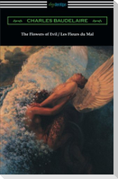 The Flowers of Evil / Les Fleurs du Mal (Translated by William Aggeler with an Introduction by Frank Pearce Sturm)