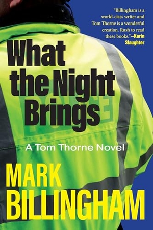 Billingham, Mark. What the Night Brings - A Tom Thorne Novel. Grove Atlantic, 2026.