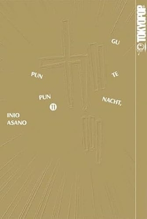 Asano, Inio. Gute Nacht, Punpun 11. TOKYOPOP GmbH, 2015.