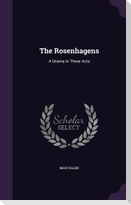 The Rosenhagens: A Drama in Three Acts