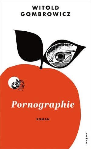 Gombrowicz, Witold. Pornographie. Kampa Verlag, 2022.