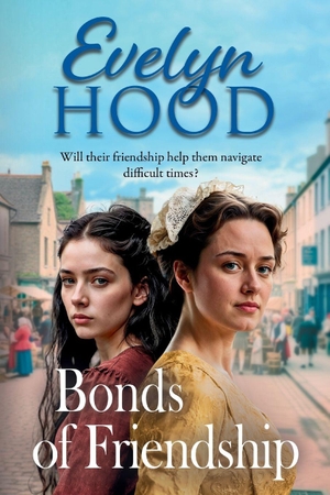 Hood, Evelyn. Bonds of Friendship. Boldwood Books Ltd, 2025.