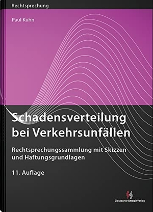 Kuhn, Paul. Schadensverteilung bei Verkehrsunfällen - Rechtsprechungssammlung mit Skizzen und Haftungsgrundlagen. Deutscher Anwaltverlag, 2023.