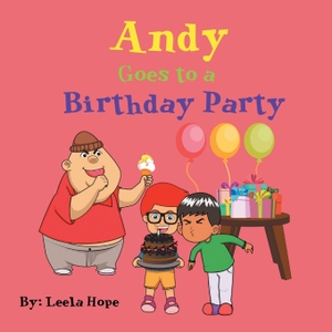 Hope, Leela. Andy Goes to a Birthday Party. The Heirs Publishing Company, 2018.