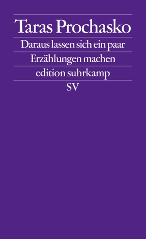 Prochasko, Taras. Daraus lassen sich ein paar Erzählungen machen - Prosa. Suhrkamp Verlag AG, 2009.