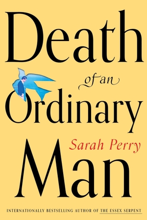 Perry, Sarah. Death of an Ordinary Man. Harper Collins Publ. USA, 2026.