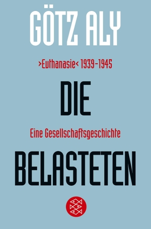 Aly, Götz. Die Belasteten - ¿Euthanasie¿ 1939-1945. Eine Gesellschaftsgeschichte. S. Fischer Verlag, 2014.