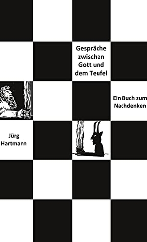 Hartmann, Jürg. Gespräche zwischen Gott und dem Teufel - Ein Buch zum Nachdenken. Books on Demand, 2021.