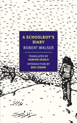 Walser, Robert. A Schoolboy's Diary. The New York Review of Books, Inc, 2013.