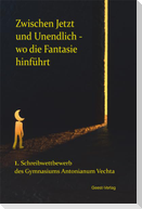 Zwischen Jetzt und Unendlich - wo die Fantasie hinführt