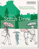 Stitch Draw: Design and Techniques for Figurative Stitching