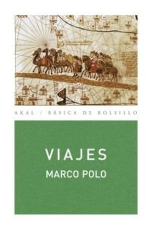 Polo, Marco / Juan Barja. Viajes. Ediciones Akal, 2009.