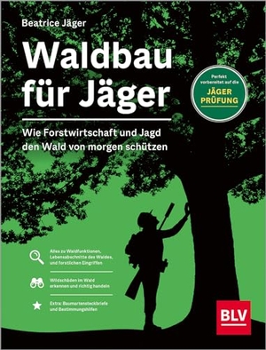 Jäger, Beatrice. Waldbau für Jäger - Wie Forstwirtschaft und Jagd den Wald von morgen schützen. Graefe und Unzer Verlag, 2023.