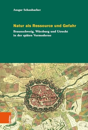 Schanbacher, Ansgar. Natur als Ressource und Gefahr - Braunschweig, Würzburg und Utrecht in der späten Vormoderne. Böhlau-Verlag GmbH, 2024.