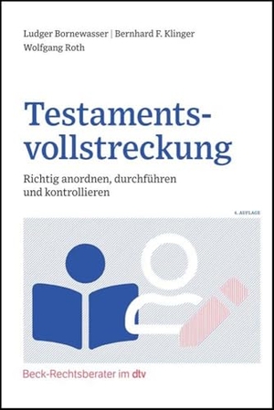 Bornewasser, Ludger / Klinger, Bernhard F. et al. Testamentsvollstreckung - Richtig anordnen, durchführen und kontrollieren. dtv Verlagsgesellschaft, 2023.