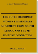 The Dutch Reformed Women's Missionary Movement from South Africa and the Mt. Holyoke Connection