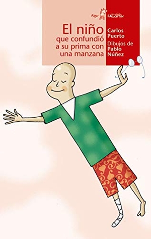 Puerto, Carlos. El niño que confundió a su prima con una manzana. Algar libros S.L.U., 2005.