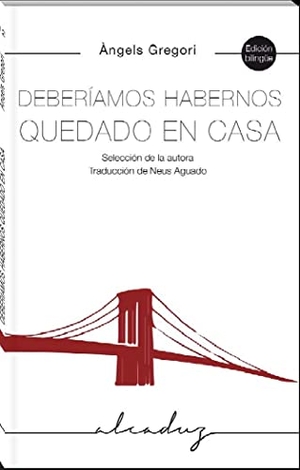 Vallès, Tina / Aguado Giménez, Neus et al. Deberíamos habernos quedado en casa : antología. Godall Edicions SL, 2021.