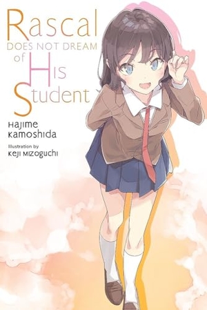 Cunningham, Andrew / Kamoshida, Hajime et al. Rascal Does Not Dream of His Student (light novel). Jessica Kingsley Publishers, 2023.