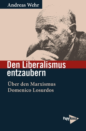 Wehr, Andreas. Den Liberalismus entzaubern - Über den Marxismus Domenico Losurdos. Papyrossa Verlags GmbH +, 2026.