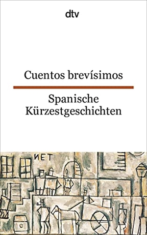 Brandenberger, Erna (Hrsg.). Spanische Kürzestgeschichten / Cuentos brevisimos - 74 kurze Prosatexte von 47 modernen Autoren aus Spanien und Spanisch-Amerika. dtv Verlagsgesellschaft, 1994.