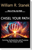 Chisel Your Path