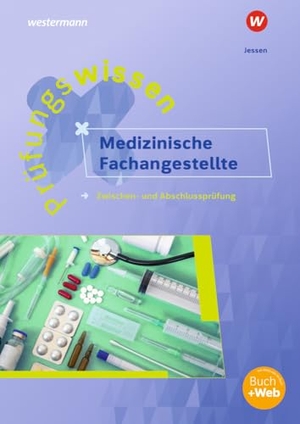 Jessen, Andrea. Prüfungswissen Medizinische Fachangestellte - Zwischen- und Abschlussprüfung Arbeitsbuch. Westermann Berufl.Bildung, 2024.