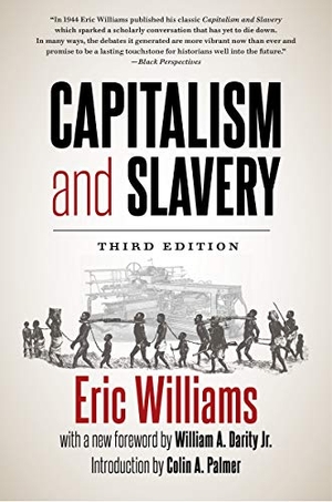 Williams, Eric. Capitalism and Slavery, Third Edition. University of North Carolina Press, 2021.