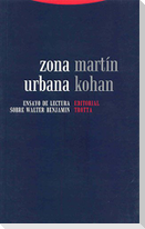 Zona urbana : ensayo de lectura sobre Walter Benjamin