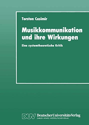 Casimir, Torsten. Musikkommunikation und ihre Wirkungen - Eine systemtheoretische Kritik. VS Verlag für Sozialwissenschaften, 1991.