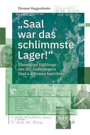 Muggenthaler, Thomas. "Saal war das schlimmste Lager!" - Ehemalige Häftlinge des KZ-Außenlagers Saal a.d.Donau berichten. Volk Verlag, 2026.