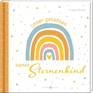 Erath, Irmgard. Unser geliebtes kleines Sternenkind - Trostbuch. Butzon & Bercker, 2024.