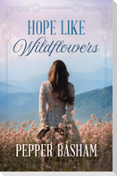 Hope Like Wildflowers