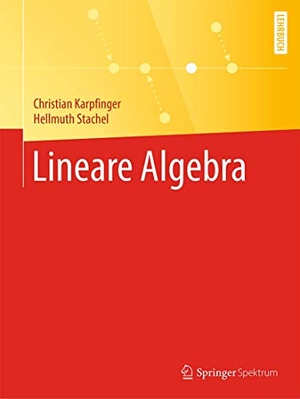 Karpfinger, Christian / Hellmuth Stachel. Lineare Algebra. Springer-Verlag GmbH, 2020.